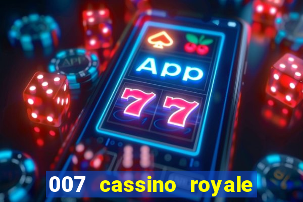 007 cassino royale dublado download